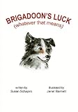 Brigadoon's Luck (whatever that means)