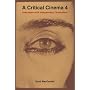 A Critical Cinema 4: Interviews with Independent Filmmakers (No. 4)