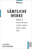 Platon. S�mtliche Werke Bd. 3: Kratylos, Parmenides, Theaitetos, Sophistes, Politikos, Philebos, Briefe. �bers. v. Friedrich Schleiermacher.