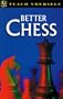 Teach Yourself Better Chess (Teach Yourself)