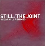 Still / The Joint : Sugar Hill Remixed