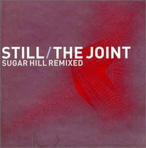 CD-Charts  Music : Still / The Joint : Sugar Hill Remixed