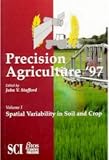 Precision Agriculture, 1997: Proceedings of the 1st European Conference on Precision Agriculture
