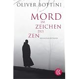 Mord im Zeichen des Zen: Kriminalroman<br /> Der erste Fall f�r Louise Bon�von "Oliver Bottini"