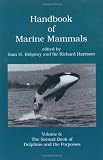 Handbook of Marine Mammals, Volume 6: The Second Book of Dolphins and the Porpoises