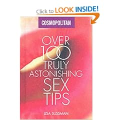 Over 100 Truly Astonishing Sex Tips (Cosmopolitan series)