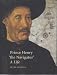 Prince Henry "The Navigator": A Life (Yale Nota Bene)