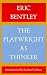 The Playwright as Thinker: A Study of Drama in Modern Times
