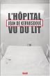 L'h�pital vu du lit