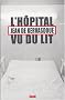 L'h�pital vu du lit