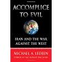 Accomplice to Evil: Iran and the War Against the W&hellip by Michael A. Ledeen