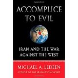 Accomplice to Evil: Iran and the War Against the Westby Michael A. Ledeen