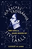  : Hardcore Troubadour: The Life and Near Death of Steve Earle