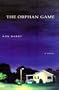 The Orphan Game: A Novel