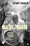 Malos tragos/The Nasty Bits: Collected Varietal Cuts, Usable Trim, Scraps, and Bones (Spanish Edition)