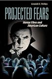 Projected Fears: Horror Films and American Culture
