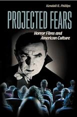 Projected Fears: Horror Films and American Culture