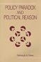 Policy Paradox and Political Reason