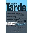 Oeuvres de Gabriel Tarde, volume IV, premi�re s�rie : Les Lois sociales