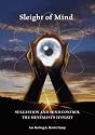 Sleight of Mind: The Mentalist's Toolkit: Suggestion and Mind Control