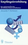 Empf�ngnisverh�tung: Eine vergleichende �bersicht aller Methoden, Risiken und Indikationen - Alexander T. Teichmann