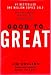 Good to Great: Why Some Companies Make the Leap...And Others Don't
