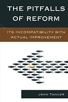 The Pitfalls of Reform: Its Incompatibility with Actual Improvement