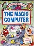 The magic computer : English activity book