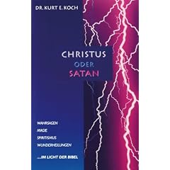Christus oder Satan: Der Okkultismus und seine Auswirkungen aus der Sicht der biblischen Seelsorge