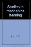 Studies in mechanics learning