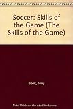 Soccer : the skills of the game