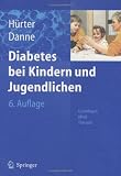 Diabetes bei Kindern und Jugendlichen: Grundlagen - Klinik - Therapie - Peter H&uuml;rter, Thomas Danne, Karin Lange