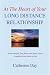 At The Heart of Your Long Distance Relationship: Love deeply, live fully, and grow closer together from near or far.