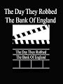 The Day They Robbed The Bank Of England