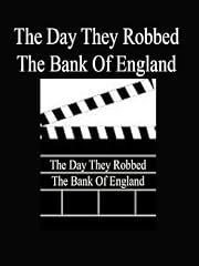 The Day They Robbed The Bank Of England