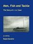 Men, Fish and Tackle: The Story of J. A. Coxe