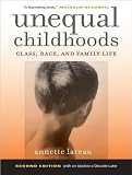 Unequal Childhoods: Class, Race, and Family Life, Second Edition, with an Update a Decade Later