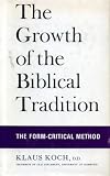 The growth of the Biblical tradition : the form-critical method