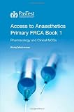 Access to anaesthetics. Primary FRCA pocket book 1, Pharmacology anc clinical MCQs