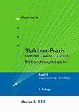 Stahlbau-Praxis 1: Band 1: Tragwerksplanung - Grundlagen. Mit Berechnungsbeispielen