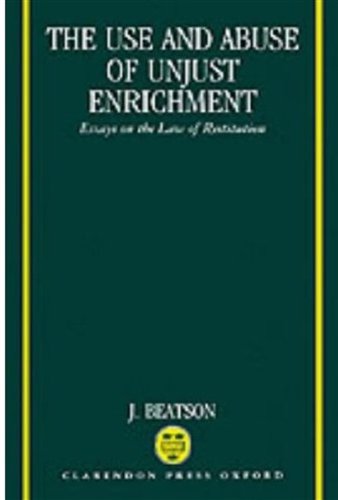 The Use and Abuse of Unjust Enrichment: Essays on the Law of Restitution