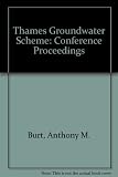 Thames Groundwater Scheme : proceedings of the conference held at Reading University on 12-13 April, 1978