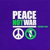 Peace Not War - Vol. 2