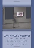 Conspiracy dwellings : surveillance in contemporary art