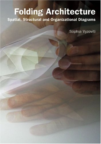 Folding Architecture: Spatial, Structural and Organizational Diagrams
