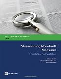 Streamlining Non-Tariff Measures: A Toolkit for Policy Makers (Directions in Development)