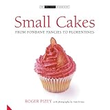 Small Cakes: From Fondant Fancies to Florentines (The Small Book of Good Taste)by Roger Pizey