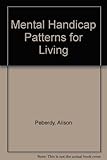 Mental handicap, patterns for living : an evaluation of the Open University course
