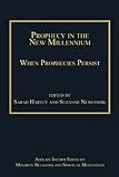 Prophecy in the new millennium : when prophecies persist