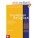 Grundwissen Religion - Neuausgabe: Begleitbuch f�r Religionsunterricht und Studium